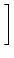 $\displaystyle \left.\vphantom{-\int_{t-s}^t{{\text{d}}t' \over \tau(t'-\hat{t})} }\right]$